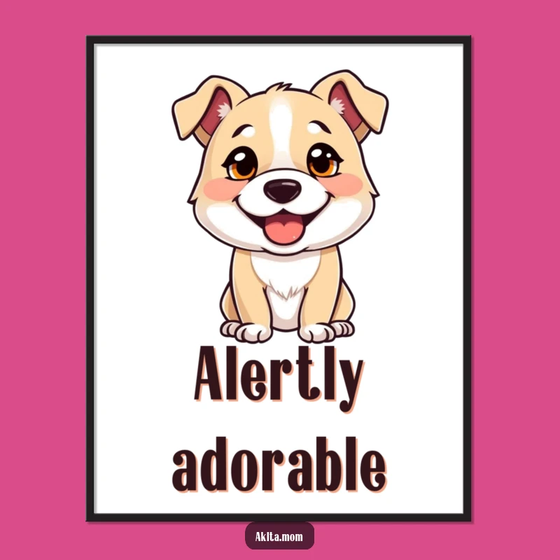 Funny Alert Dog Poster: Strong, Happy Canine Wall Art - Gift Idea