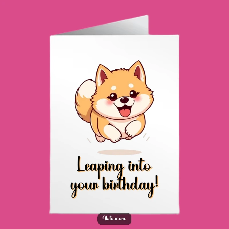 Free Printable Akita Birthday Card: Enthusiastic Bound, Downloadable Fun Gift