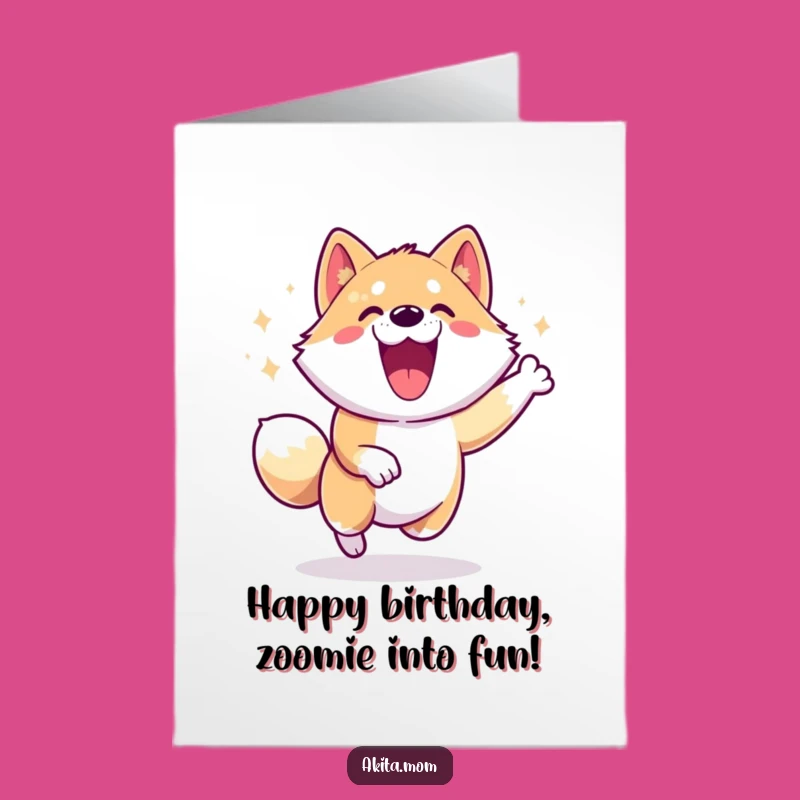 Free Printable Akita Birthday Card: Zoomies for Extra Fun!