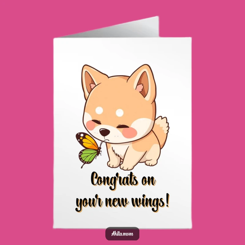 Free Printable Congrats Card: Akita & Butterfly - A Moment of Wonder!