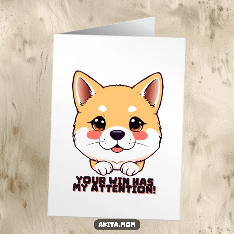 Funny Free Printable Congrats Card: Kawaii Akita dog with a bright, attentive gaze, acknowledging and celebrating success.